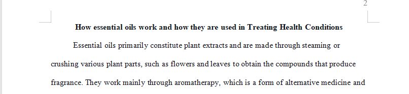 Discuss how essential oils work and how they are used in treating health conditions.