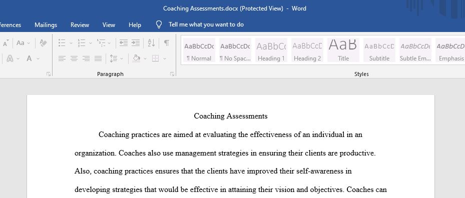Coaching practices are aimed at evaluating the effectiveness of an individual in an organization. Coaches also use management strategies in ensuring their clients are productive